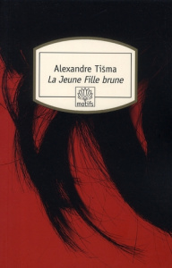 La Jeune Fille brune - Tisma Alexandre ; Lambert Madeleine ; Lambert Mich