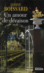 Un amour de déraison - Boissard Janine