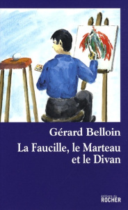 La Faucille, le Marteau et le Divan - Belloin Gérard