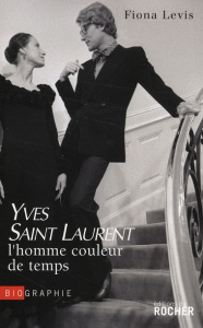 Saint Laurent, l'homme couleur de temps - Levis Fiona