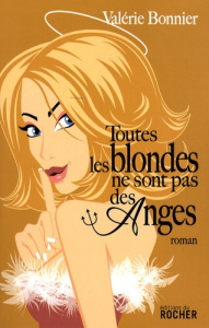 Toutes les blondes ne sont pas des Anges - Bonnier Valérie