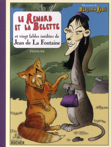 Le Renard et la Belette et vingt fables inédites de Jean de La Fontaine. Pastiche - Radié Benjamin