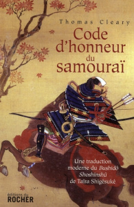 Code d'honneur du samouraï. Une traduction moderne du Bushido Shoshinshû de Taïra Shigésuké - Cleary Thomas ; Chupin Silvain