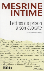 Mesrine intime. Lettres de prison à son avocate - Malinbaum Martine