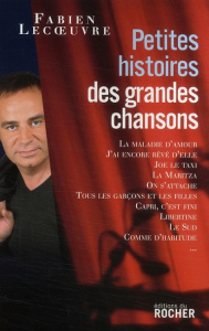 Petites histoires des grandes chansons - Lecoeuvre Fabien ; Abrial Laurent