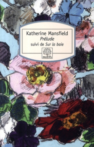 Prélude. Suivi de Sur la baie - Mansfield Katherine ; Hugot Fabrice