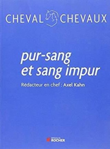 Cheval Chevaux N° 4, juillet-décembre 2009. Pur-sang et sang impur - Kahn Axel