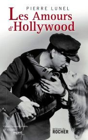 Les Amours d'Hollywood - Lunel Pierre