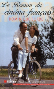 Le Roman du cinéma français. Années 1960-1970 - Borde Dominique