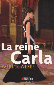 La reine Carla - Weber Patrick