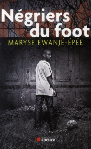 Négriers du foot - Ewanjé-Epée Maryse