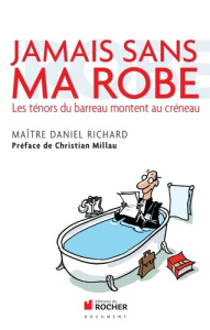 Jamais sans ma robe - Richard Daniel ; Millau Christian ; Bosc des Mouti