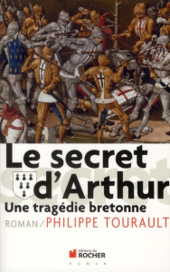 Le secret d'Arthur. Une tragédie bretonne - Tourault Philippe