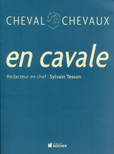 Cheval Chevaux N° 6, Printemps-été 2011 : En cavale - Tesson Sylvain