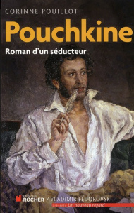 Pouchkine. Roman d'un séducteur - Pouillot Corinne