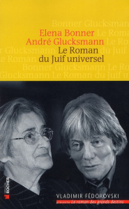 Le Roman du Juif universel - Glucksmann André ; Bonner Elena ; Ackerman Galia