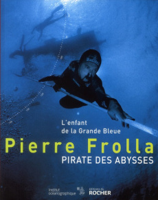 Pirate des abysses. L'enfant de la Grande Bleue - Frolla Pierre ; Ferré Christophe
