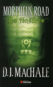 Morpheus Road Tome 2 : Les ténèbres - MacHale D-J ; Bauduret Thomas