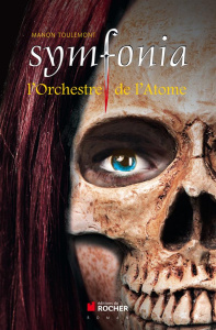 Symfonia. Tome 2, L'orchestre de l'Atome - Toulemont Manon