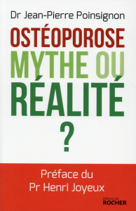 L'ostéoroporose, mythe ou réalité ? - Poinsignon Jean-Pierre ; Joyeux Henri