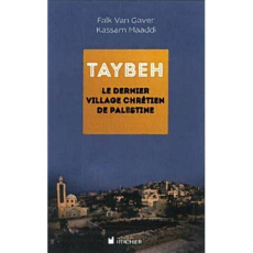 Taybeh, dernier village chrétien de Palestine - Van Gaver Falk ; Maaddi Kassam