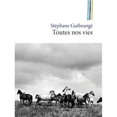 Toutes nos vies - Guibourgé Stéphane