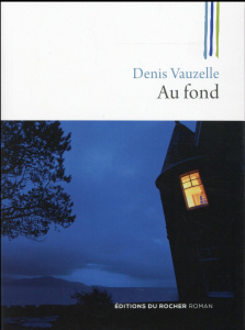 Au fond - Vauzelle Denis