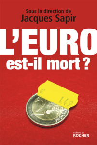 L'euro est-il mort ? - Sapir Jacques ; Gérard Jean-Pierre