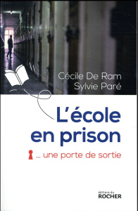 L'école en prison, une porte de sortie - De Ram Cécile ; Paré Sylvie ; Goby Valentine