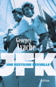 JFK. Une histoire sexuelle - Ayache Georges