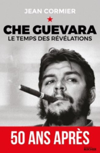 Che Guevara. Le temps des révélations - Cormier Jean ; Guevara Gadea Hilda ; Granado Jimen