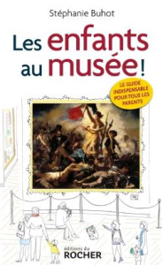 Les enfants au musée ! - Buhot Stéphanie
