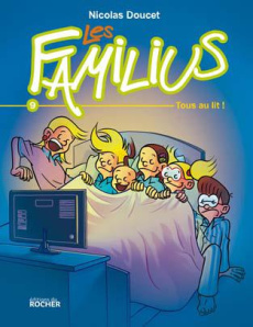 Les Familius Tome 9 : Tous au lit ! - Doucet Nicolas