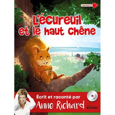L'écureuil et le haut chêne. Avec 1 CD audio - Richard Anne ; Martinez Pierrick ; Bonnet Maryse