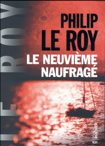 Le neuvième naufragé - Le Roy Philip
