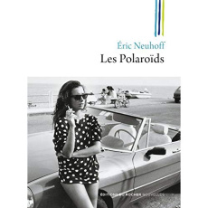 Les Polaroïds - Neuhoff Eric