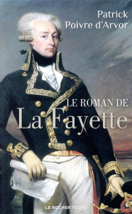 Le roman de La Fayette - Poivre d'Arvor Patrick
