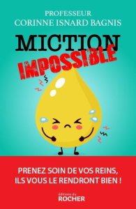 Miction impossible ! - Isnard Bagnis Corinne ; Josié Eric