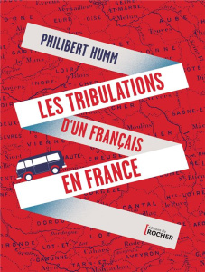 Les tribulations d'un Français en France - Humm Philibert