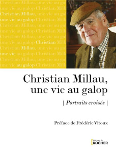 Christian Millau, une vie au galop. Portraits croisés - Jonquères François ; Vitoux Frédéric