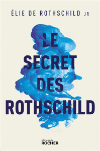 Le Secret des Rothschild - Rothschild Elie de
