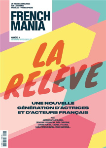 French Mania N° 4, automne-hiver 2022 : La relève. Une nouvelle génération d'actrices et d'acteurs f - Cahen Ava ; Finance-Madureira Franck