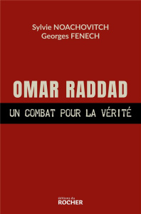 Omar Raddad. Un combat pour la vérité - Noachovitch Sylvie ; Fenech Georges