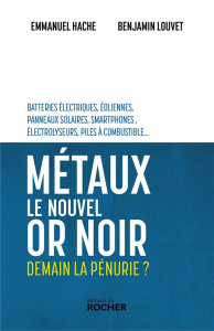 Métaux, le nouvel or noir - Hache Emmanuel ; Louvet Benjamin