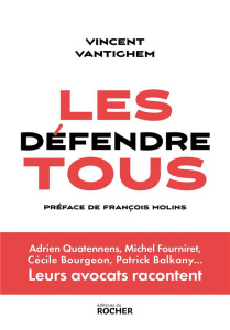 Les défendre tous - Vantighem Vincent ; Molins François