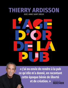 L'âge d'or de la pub - Ardisson Thierry ; Saint-Dreux Anne