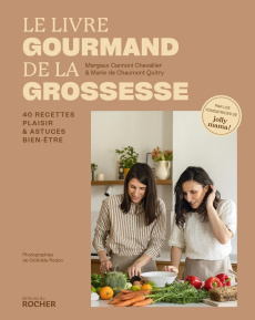 Le livre gourmand de la grossesse - Cannoni Chevallier Margaux ; Chaumont-Quitry Marie