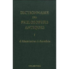 Dictionnaire des philosophes antiques. Volume 1, D'Abammon à Axiothéa, Edition revue et corrigée - Goulet Richard ; Hadot Pierre