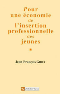 Pour une économie de l'insertion professionnelle des jeunes - Giret Jean-François