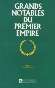 Grands notables du Premier Empire. Tome 28, Escaut - Devolder Conny